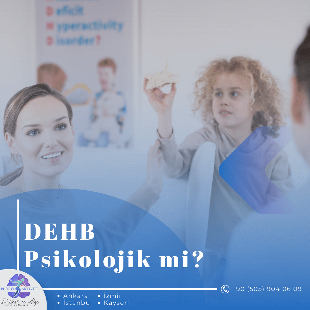 DEHB Psikolojik mi?