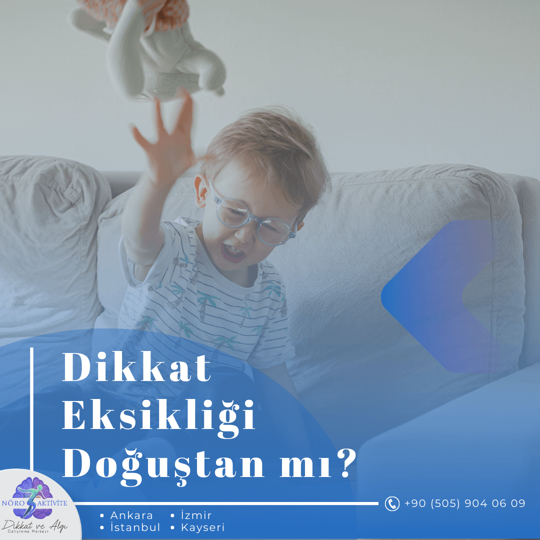 Dikkat Eksikliği Doğuştan mı?
