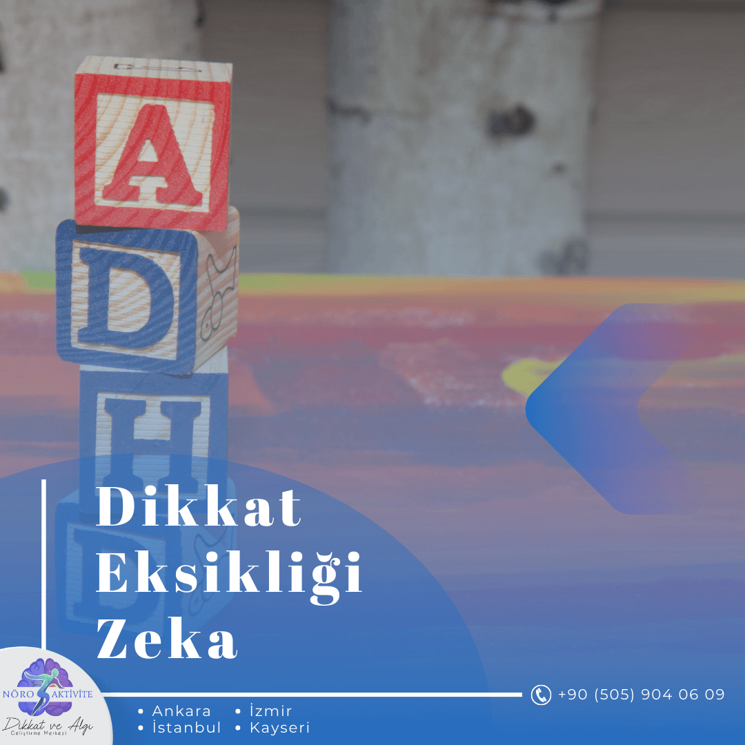 Dikkat Eksikliği Zekayı Etkiler mi?