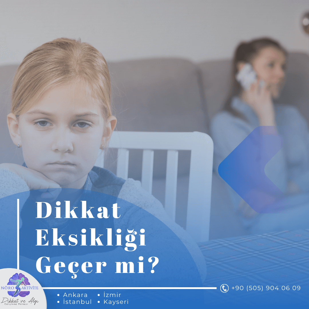 Dikkat Eksikliği Büyüdükçe Geçer mi?