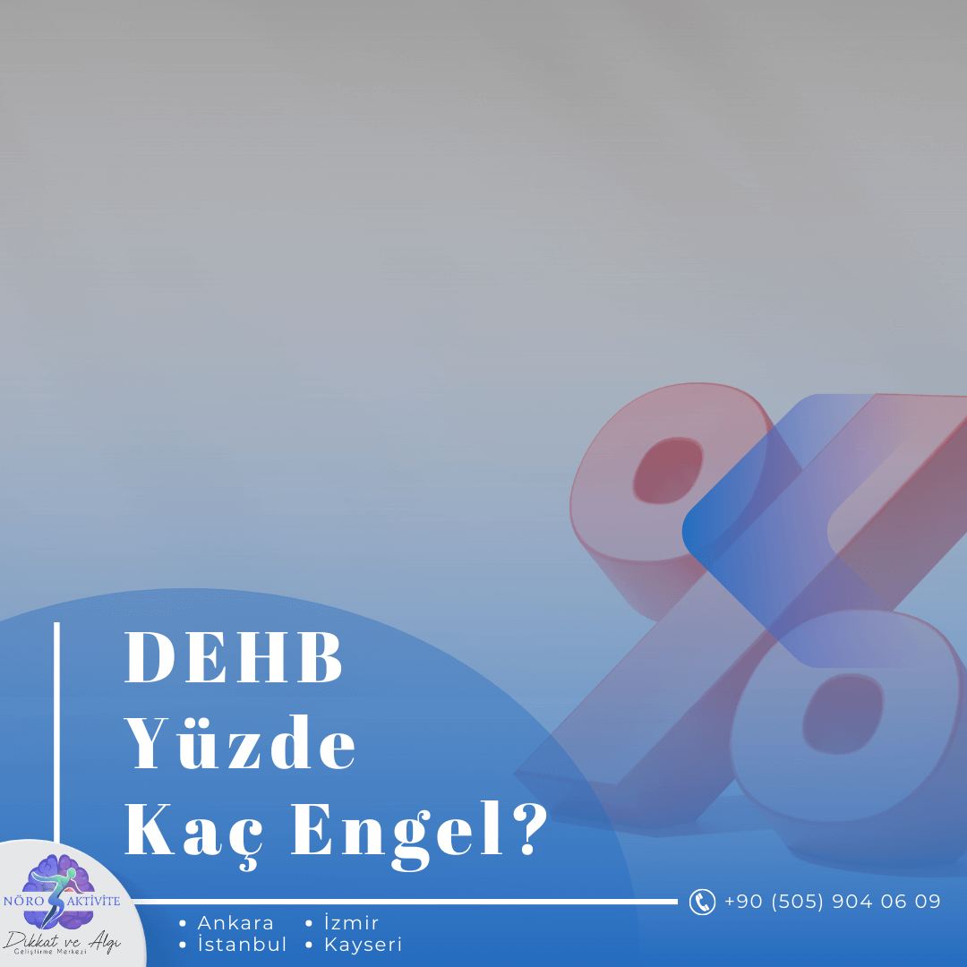 DEHB Yüzde Kaç Engel?