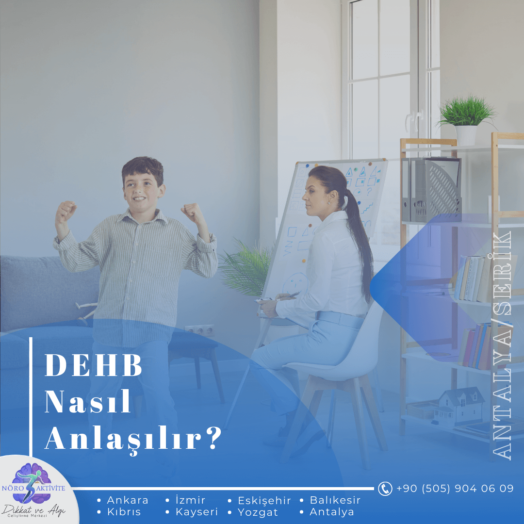 DEHB Nasıl Anlaşılır