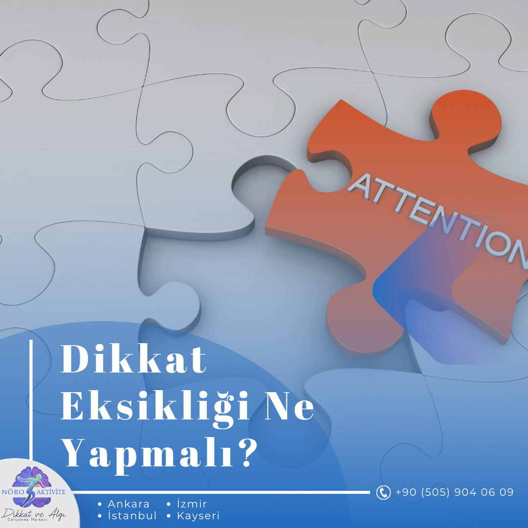 Dikkat Eksikliği için Ne Yapmalı?
