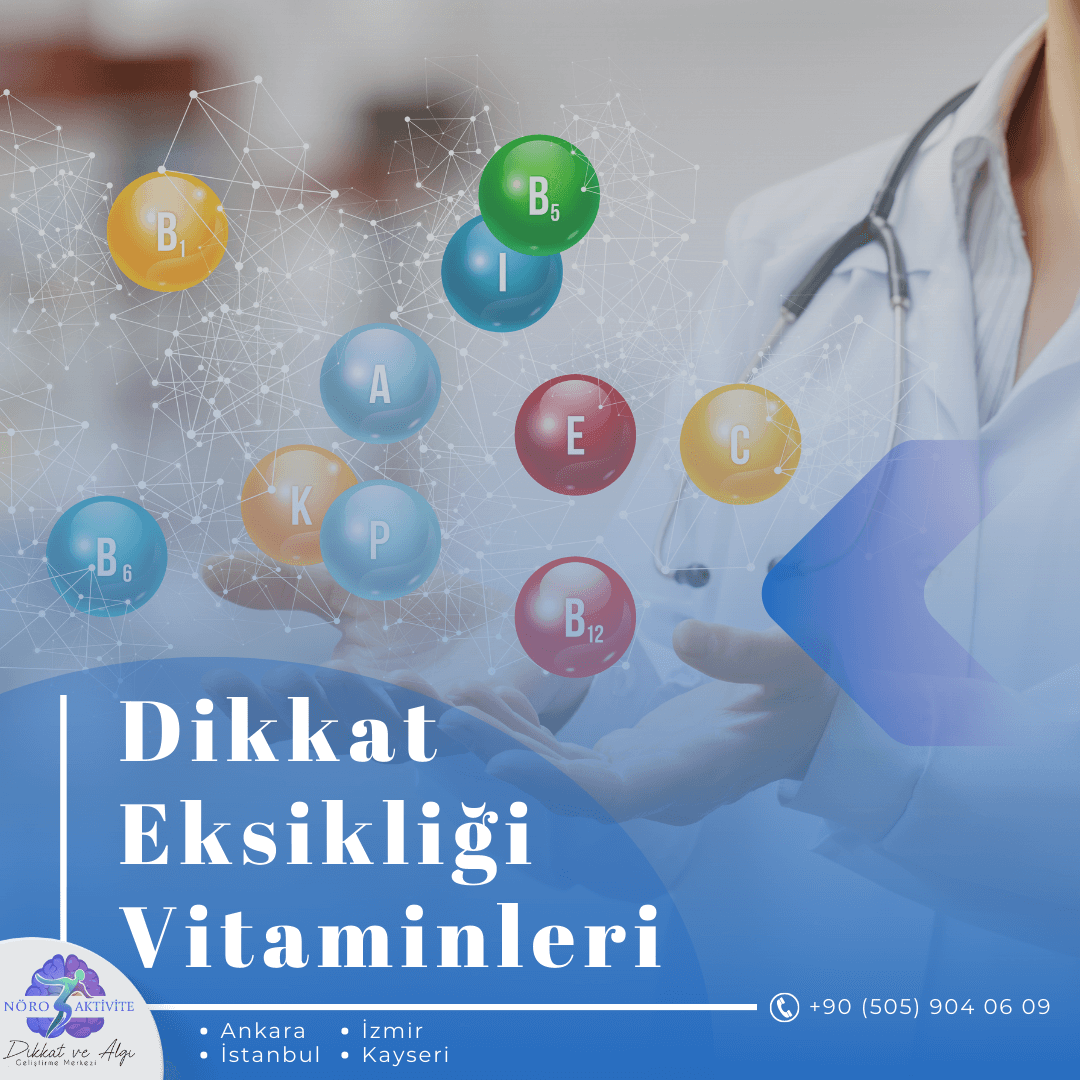 Dikkat Eksikliği Hangi Vitamin