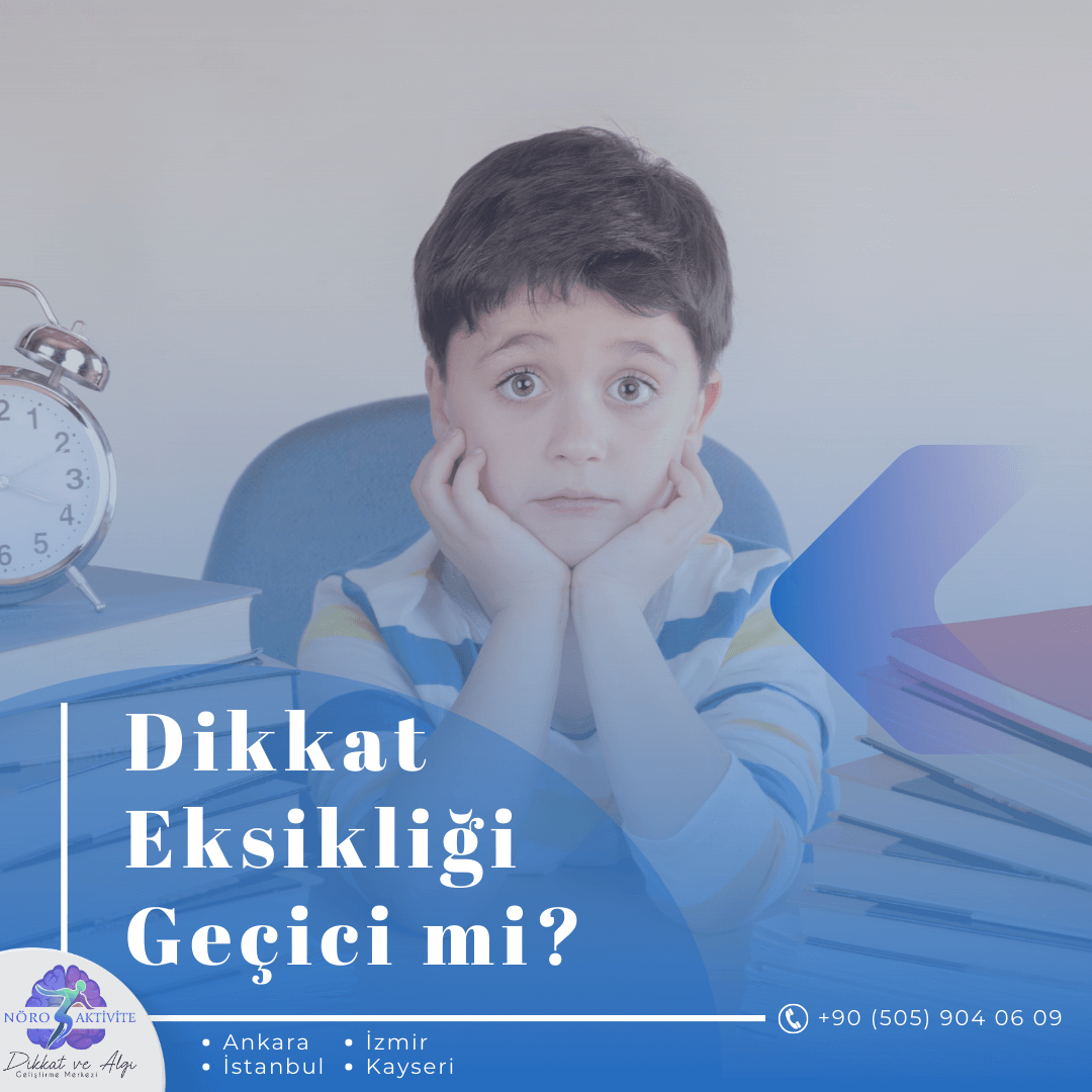 Dikkat Eksikliği Geçici Mi?