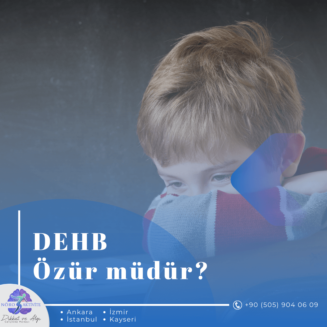 DEHB Özür müdür?